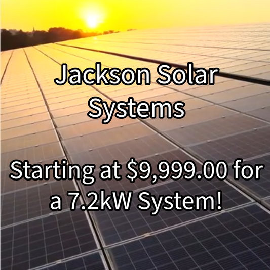 Jackson Solar Systems Starting at $9,999.00 for 7.2 kW