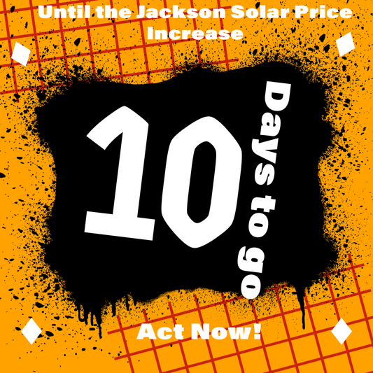 10 Days Until Jackson Solar Price Increase